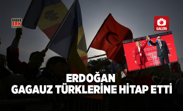 Erdoğan Gagauz Türklerine hitap etti 1