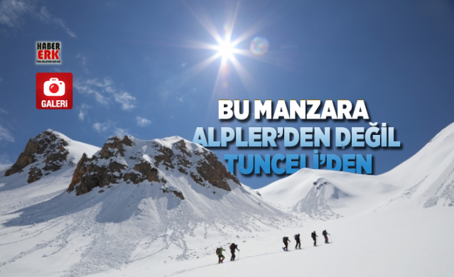 Bu manzara Alpler’den değil Tunceli’den 1