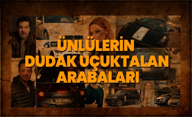 Ünlülerin Dudak Uçuktalan Arabaları 1