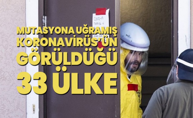 Mutasyona uğramış Koronavirüs’ün görüldüğü 33 Ülke 1