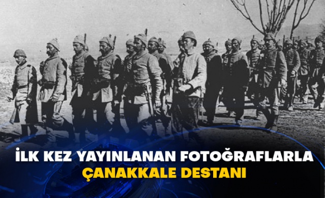 İlk kez yayınlanan fotoğraflarla Çanakkale destanı 1