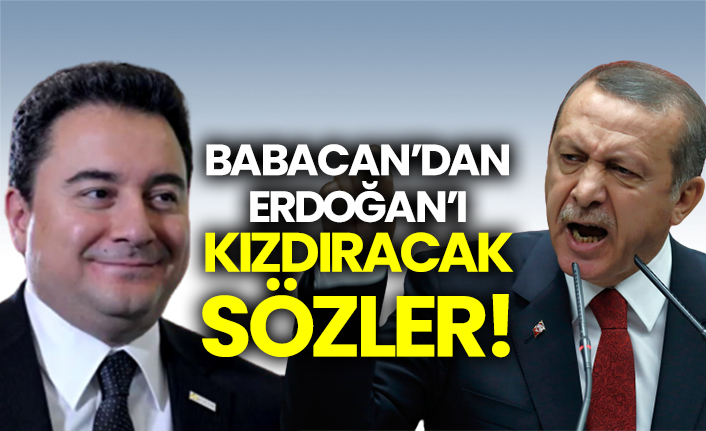 Babacan’dan Erdoğan’ı kızdıracak sözler
