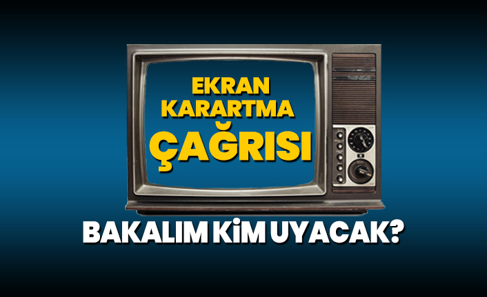 Ekran  karartma  çağrısı