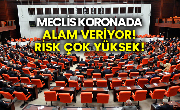 Meclis koronada yüksek riskli bölge