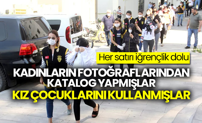 Her satırı iğrenç: Çocukları fuhşa sürükleyen şebeke, kadınların fotoğraflarından katalog yapmış