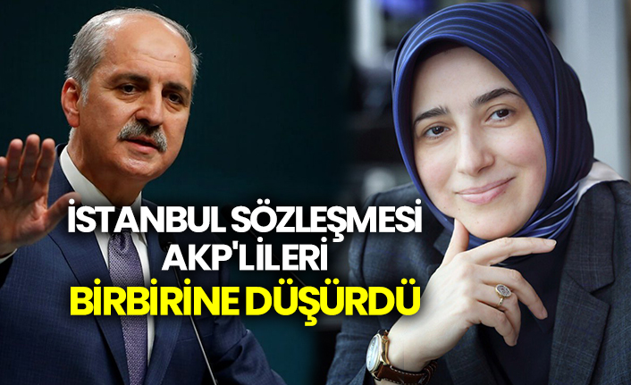 İstanbul Sözleşmesi AKP'lileri birbirine düşürdü