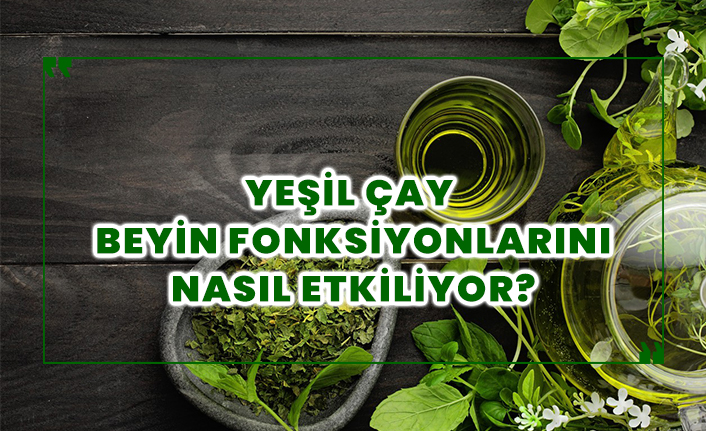 Yeşil çayın faydaları
