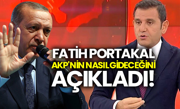 Fatih Portakal AKP'nin nasıl gideceğini açıkladı!