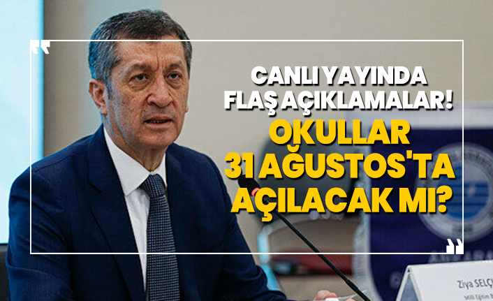 Canlı yayında flaş açıklamalar! Okullar 31 Ağustos'ta açılacak mı?