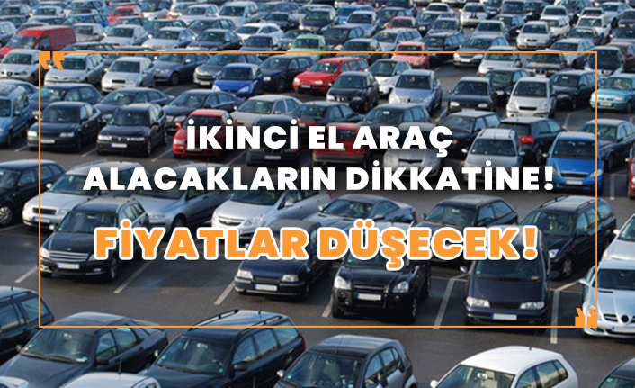 İkinci el araç fiyatları düşecek!