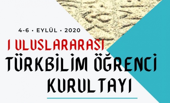 I. Uluslararası Türkbilim Öğrenci Kurultayı 4-6 Eylül tarihlerinde gerçekleşecek