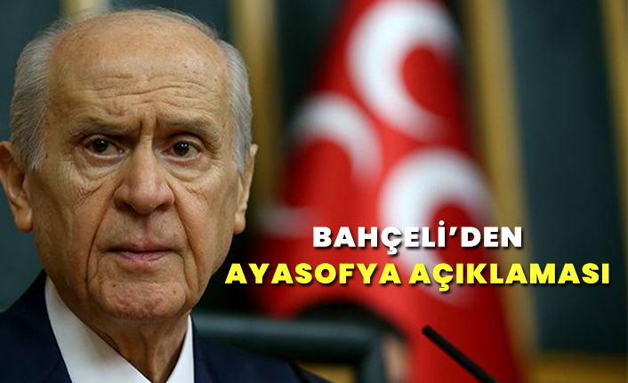 Devlet Bahçeli'den Ayasofya açıklaması