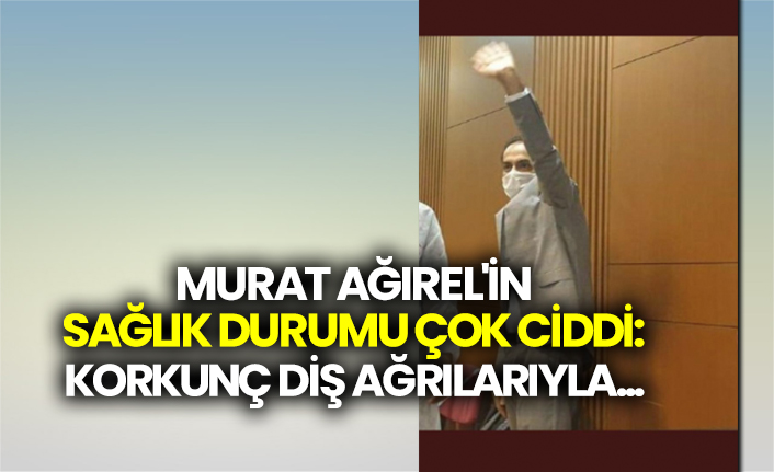 Murat Ağırel'in durumu çok ciddi: Korkunç diş ağrılarıyla...