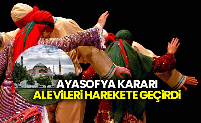Ayasofya kararı Alevileri harekete geçirdi