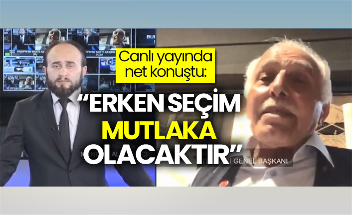 Mustafa Kamalak TV5'in canlı yayınında net konuştu: “Erken seçim mutlaka olacaktır”
