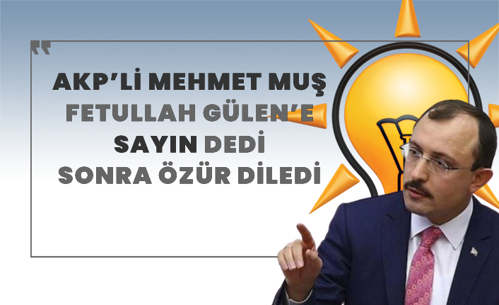 Fetullah Gülen'e ''sayın'' dedi TBMM Başkanı uyarınca özür diledi