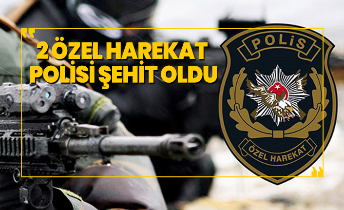 2 özel harekat polisi şehit oldu