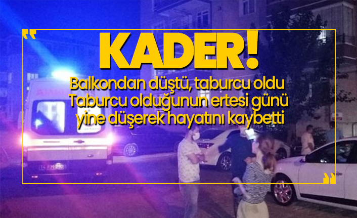 Balkondan düştü, taburcu oldu, Taburcu olduğunun ertesi günü  yine düşerek hayatını kaybetti