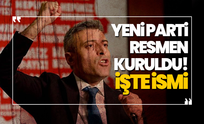 Yeni parti resmen kuruldu! İşte ismi