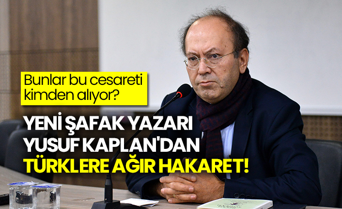 Yeni Şafak yazarı Yusuf Kaplan'dan Türklere ağır hakaret!