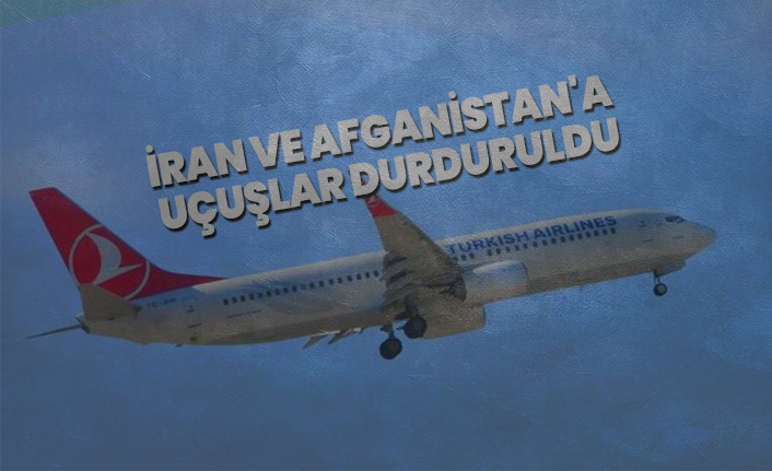İran ve Afganistan'a  uçuşlar durduruldu