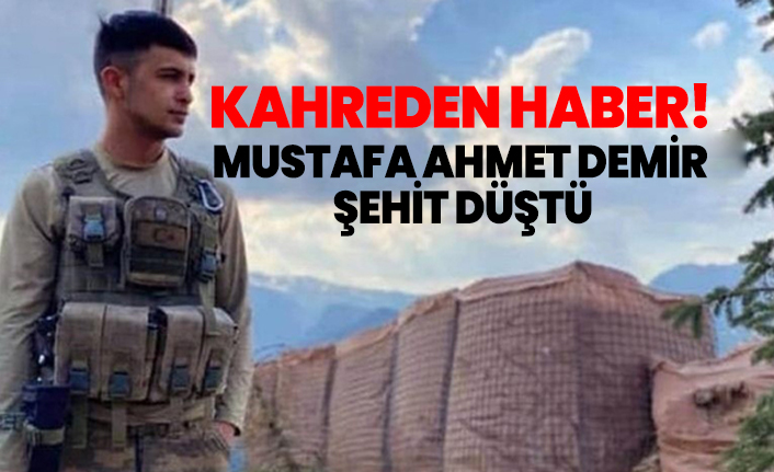 Kahreden haber! Mustafa Ahmet Demir şehit düştü