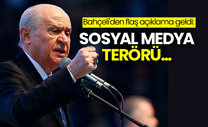Bahçeli'den flaş açıklama geldi:  Sosyal medya terörü...