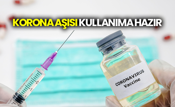 Koronavirüs aşısı kullanıma hazır