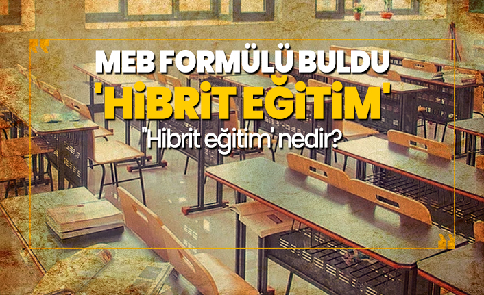MEB formülü buldu 'Hibrit eğitim' İşte detaylar