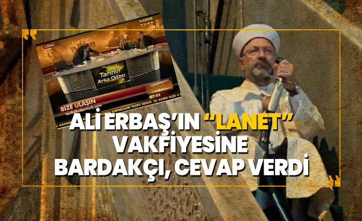 Ali Erbaş’ın “lanet” vakfiyesine Bardakçı, cevap verdi