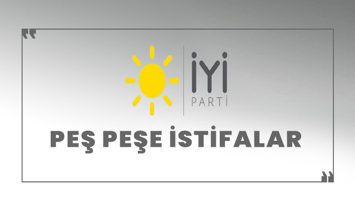 İYİ Parti'de peş peşe istifalar!