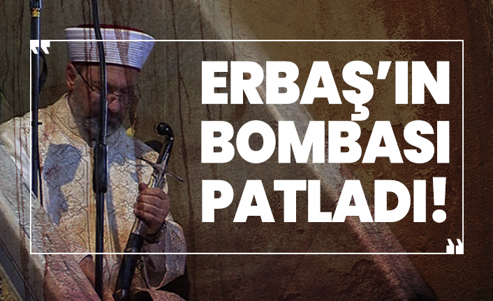 Ali Erbaş’ın Bombası Patladı!