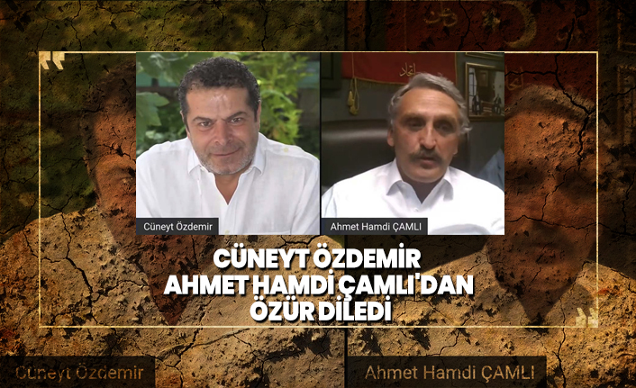 Cüneyt Özdemir  Ahmet Hamdi Çamlı'dan  özür diledi