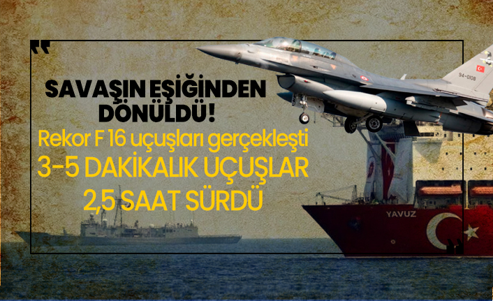 Savaşın eşiğinden dönüldü! Rekor F16 uçuşları gerçekleşti 3-5 dakikalık uçuşlar 2,5 saat sürdü