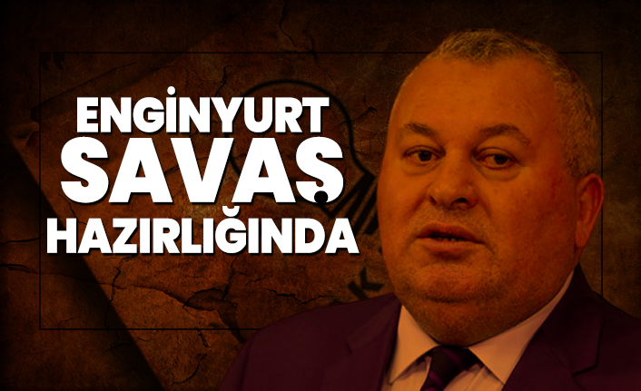 Cemal Enginyurt ''savaş'' hazırlığında