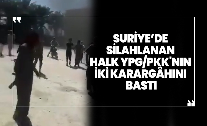 Suriye’de silahlanan halk YPG/PKK'nın iki karargâhını bastı