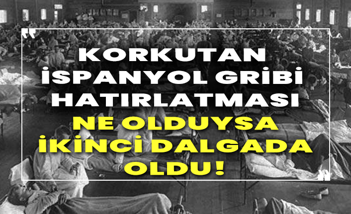 Uzmanlardan korkutan İspanyol Gribi hatırlatması: Ölümlerin çoğu ikinci dalgada oldu!