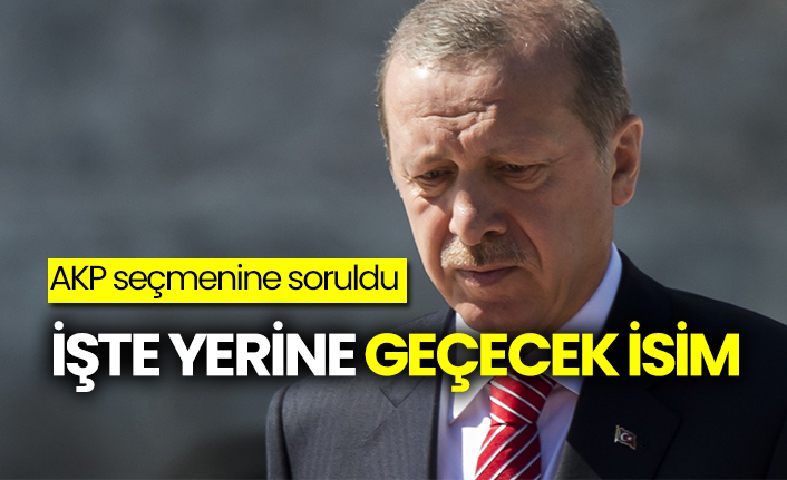 AKP seçmenine soruldu: Cumhurbaşkanı Erdoğan'dan sonra partinin başına kim geçsin?