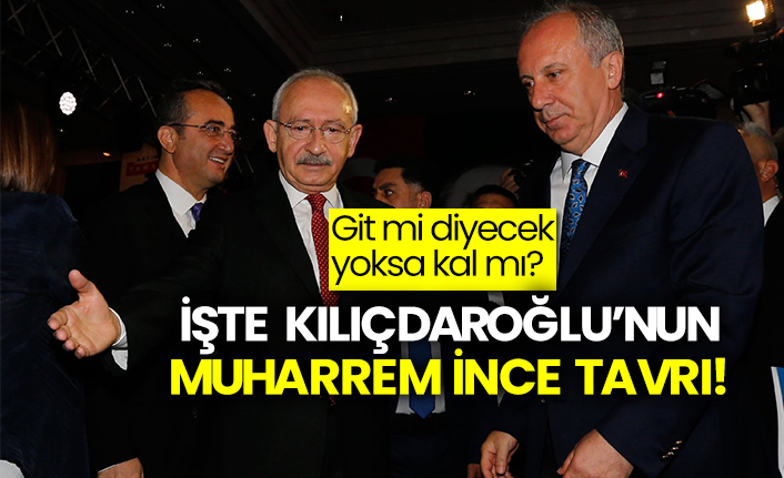 İşte Kemal Kılıçdaroğlu’nun Muharrem İnce tavrı!