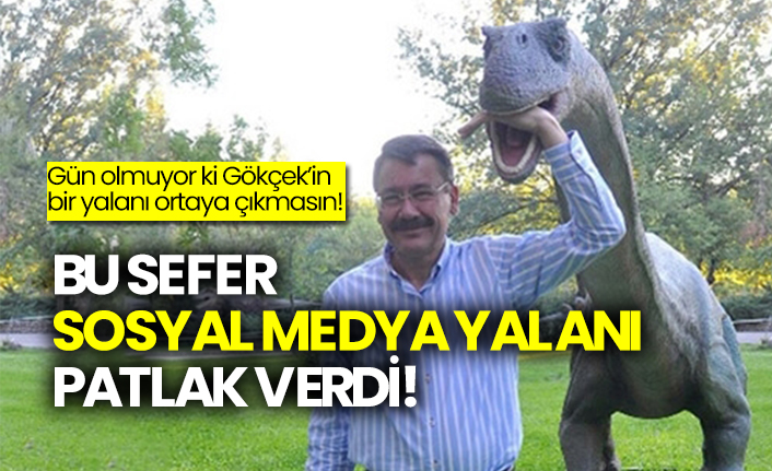 Gün olmuyor ki Gökçek’in bir yalanı ortaya çıkmıyor!  Bu sefer sosyal medya yalanı patlak verdi!
