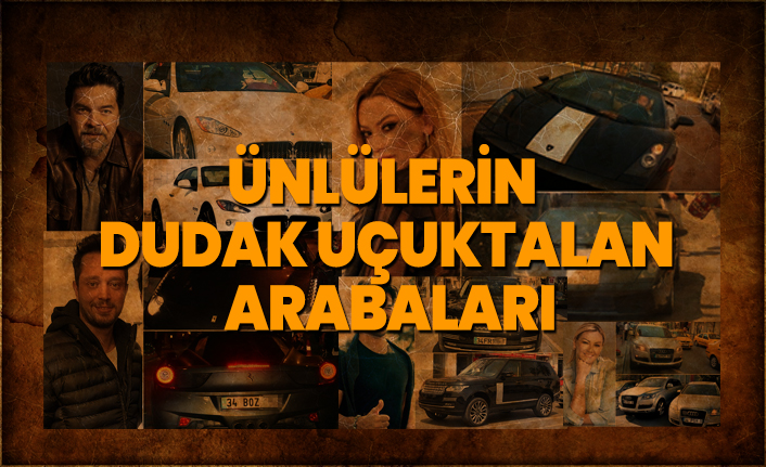 Ünlülerin Dudak Uçuktalan Arabaları