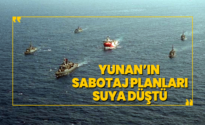 Yunan’ın sabotaj planları suya düştü!
