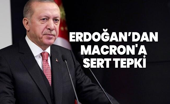 Cumhurbaşkanı Erdoğan’dan Macron'a sert tepki
