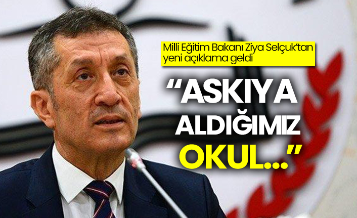 Milli Eğitim Bakanı Ziya Selçuk’tan yeni açıklama geldi  “Askıya aldığımız okul…”