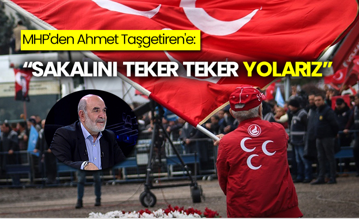 MHP'den Ahmet Taşgetiren'e: Sakalını teker teker yolarız