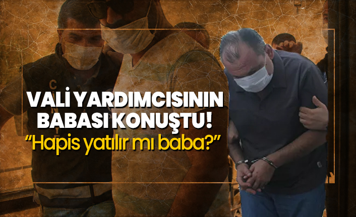 Annesi ile kardeşini öldüren vali yardımcısının babası konuştu
