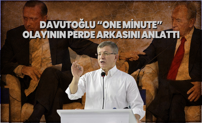 Davutoğlu “one minute” olayının perde arkasını anlattı