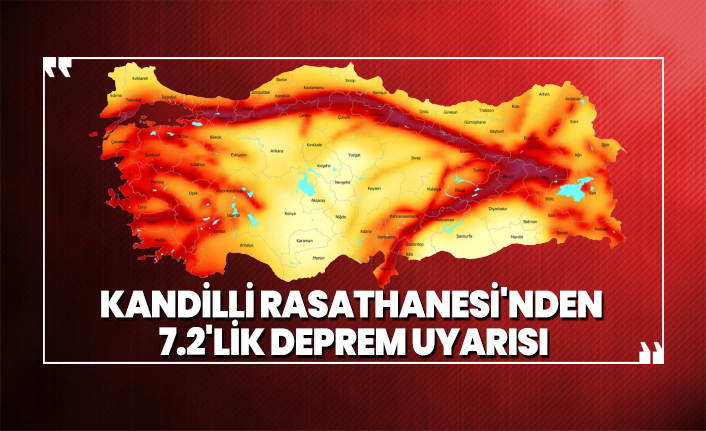 Kandilli Rasathanesi'nden 7.2'lik deprem uyarısı