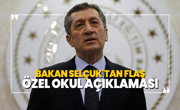 Bakan Selçuk'tan Özel okullarda yüz yüze eğitim açıklaması