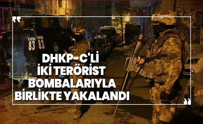 DHKP-C'li iki terörist bombalarıyla birlikte yakalandı